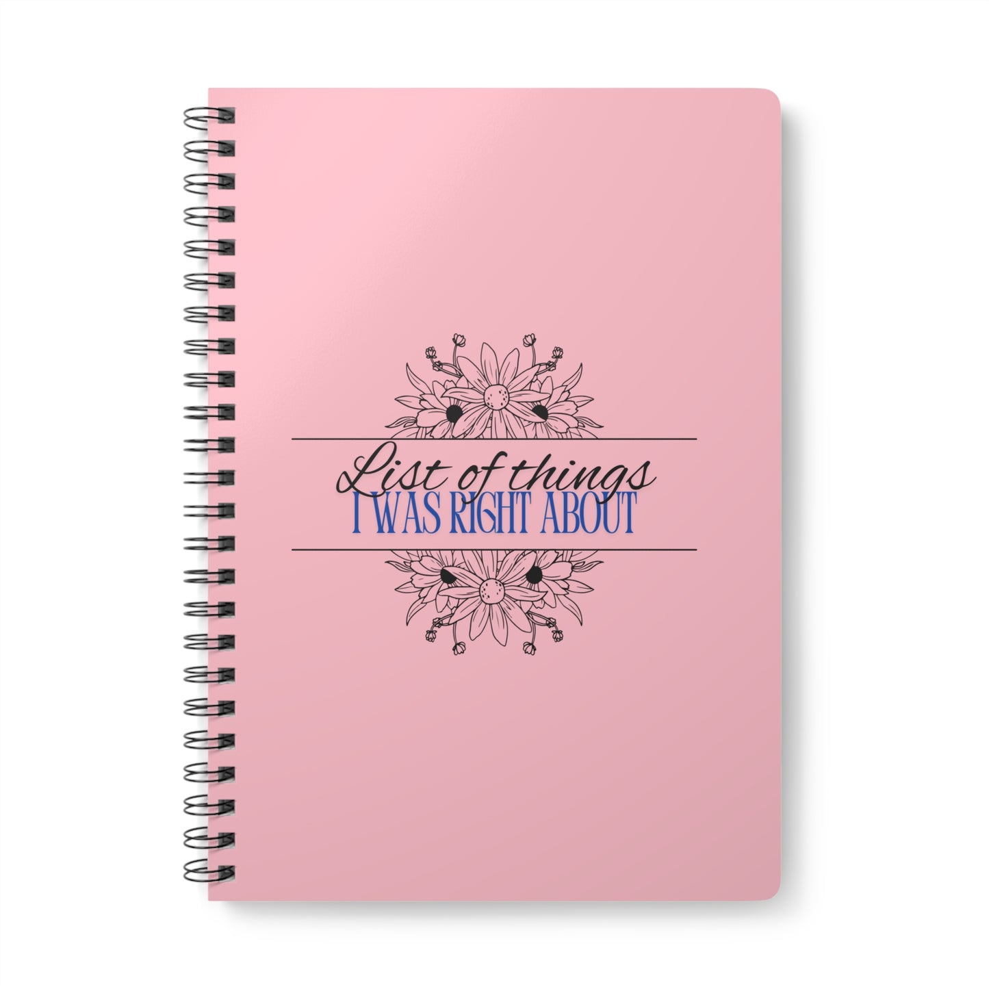 List of Things I was Right About Sassy Softcover Notebook, A5