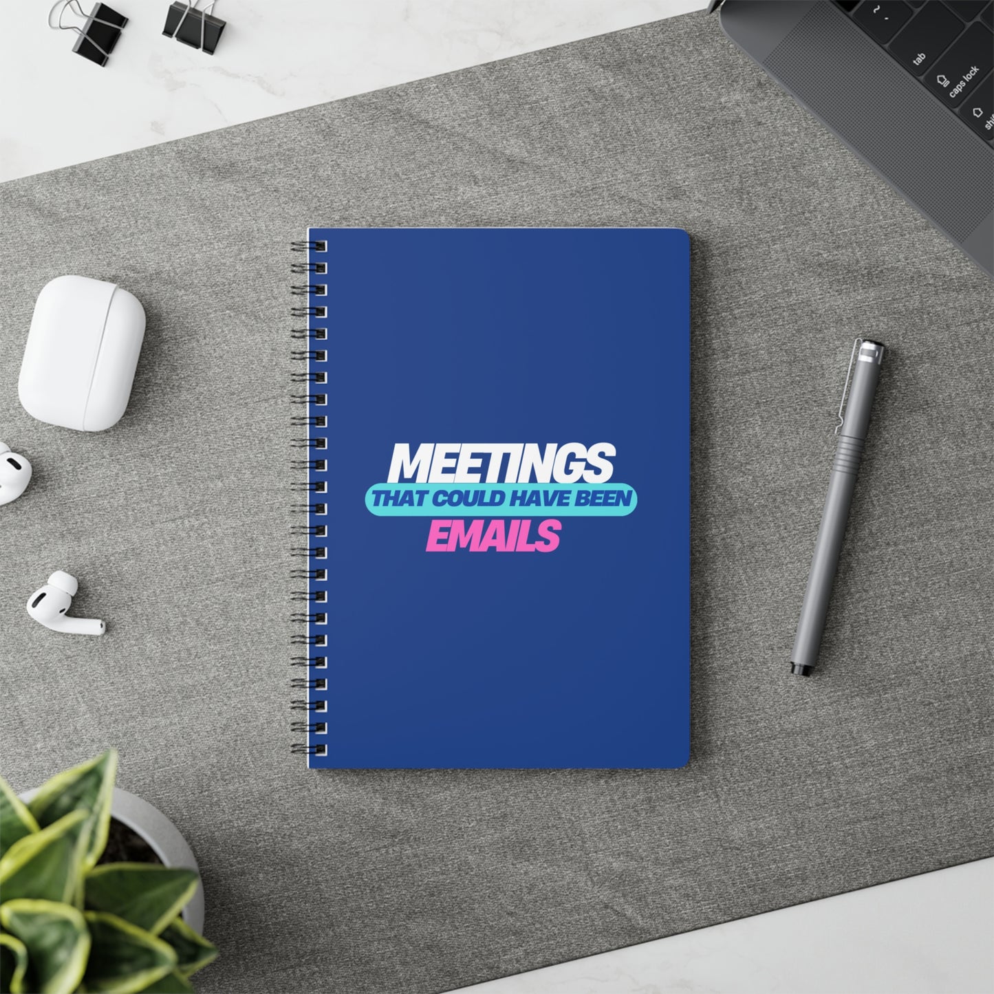 Meetings That Could Have Been Emails Softcover Notebook, A5