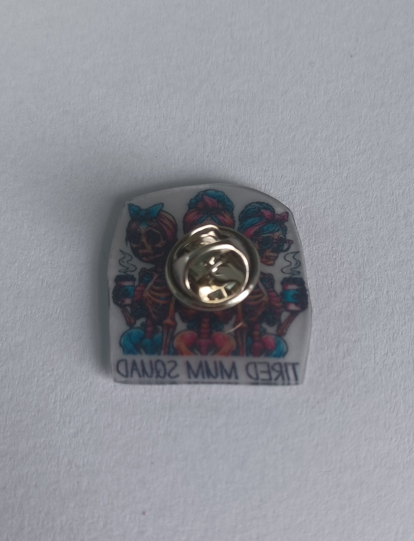 Pin Badge - Tired Mum Squad Funny