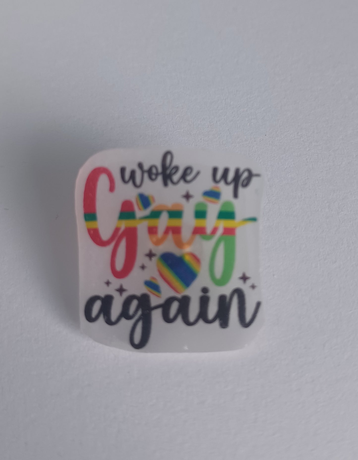 Pin Badge - Woke Up Gay Again Funny