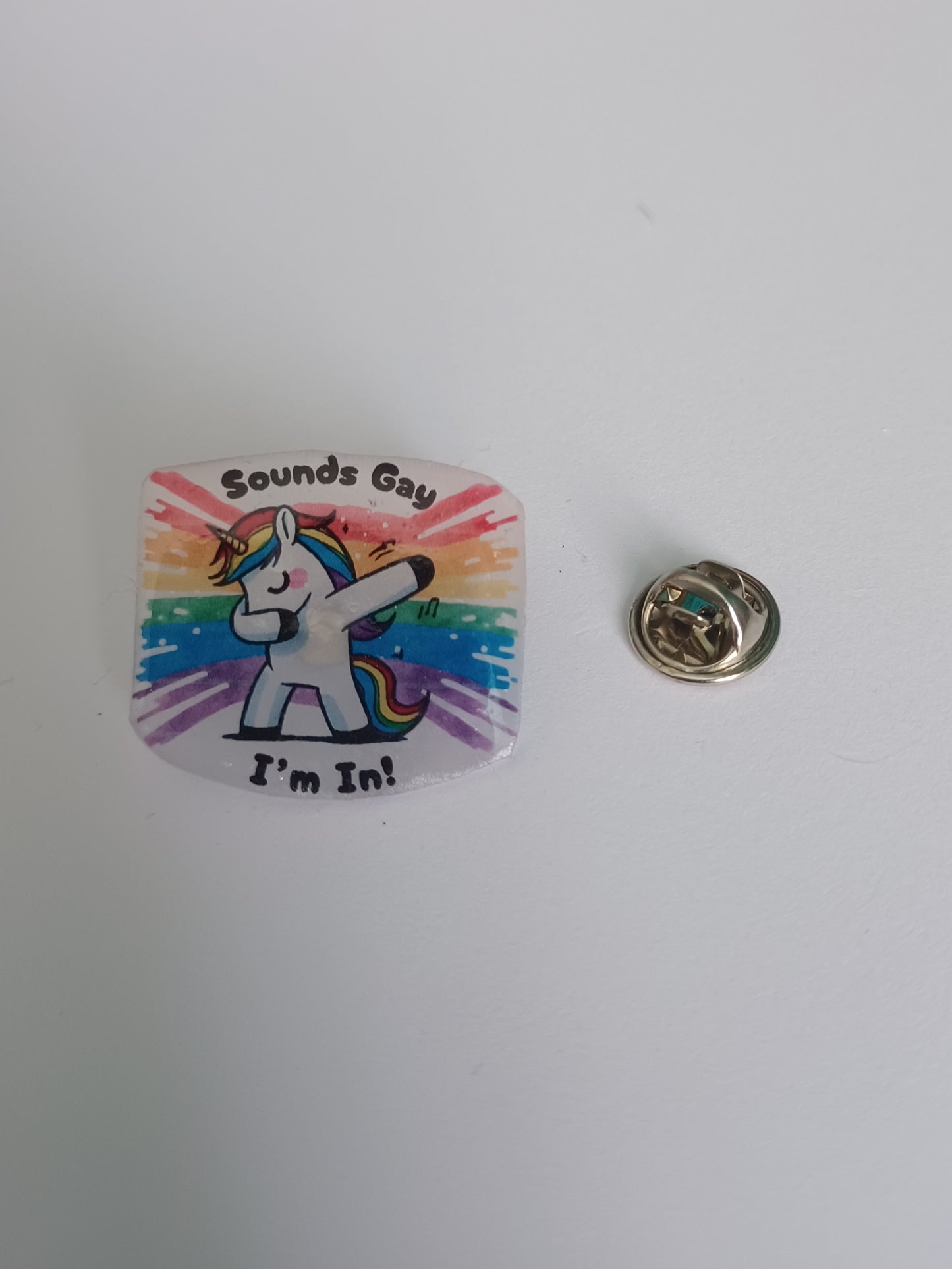 Pin Badge - Sounds Gay, I'm In Unicorn