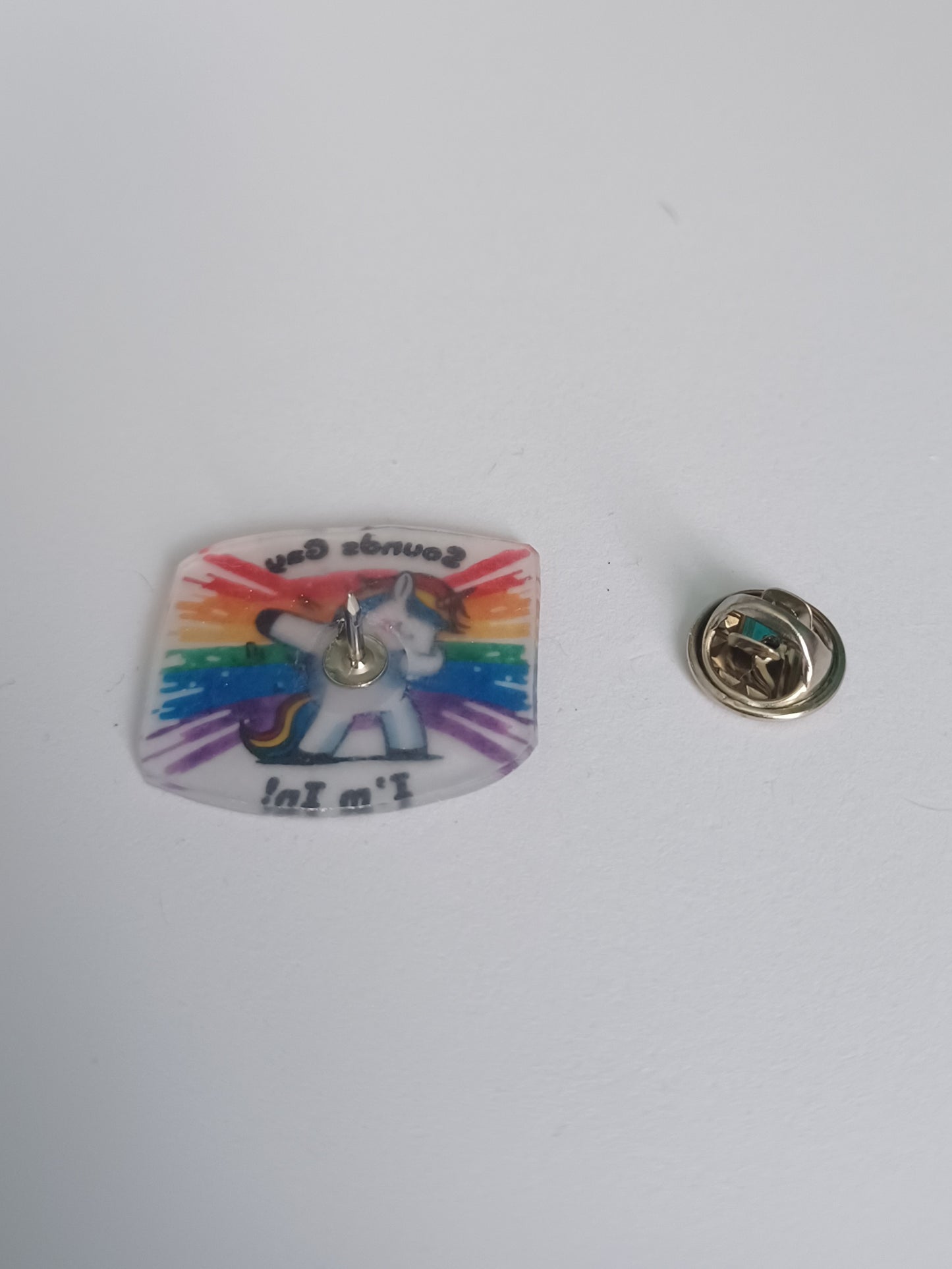 Pin Badge - Sounds Gay, I'm In Unicorn