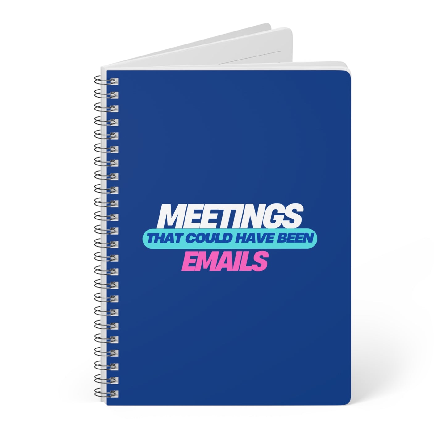 Meetings That Could Have Been Emails Softcover Notebook, A5