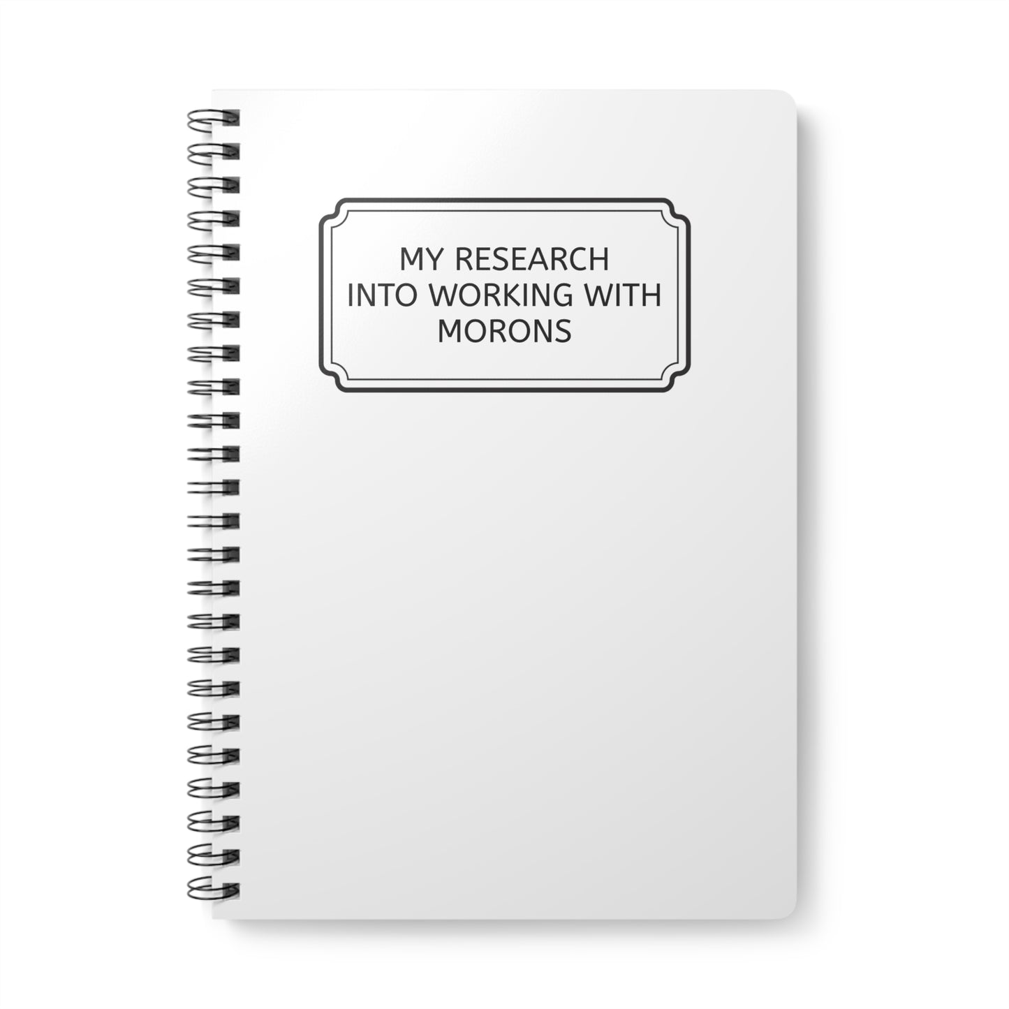 Working With Morons Softcover Notebook, A5