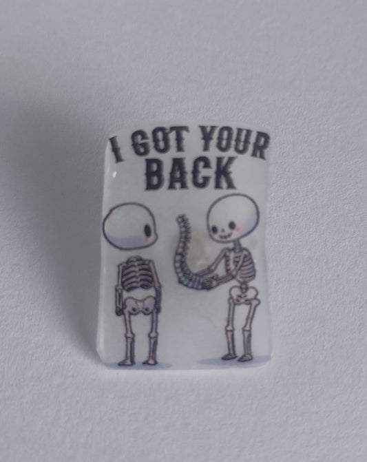 Pin Badge - I Got Your Back Skeleton