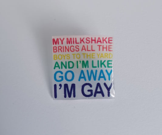 Pin Badge - My Milkshake Funny