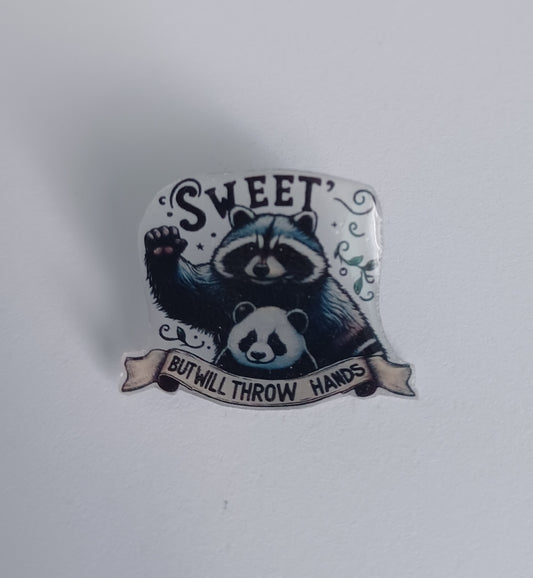 Pin Badge - Sweet But Will Throw Hands Raccoon