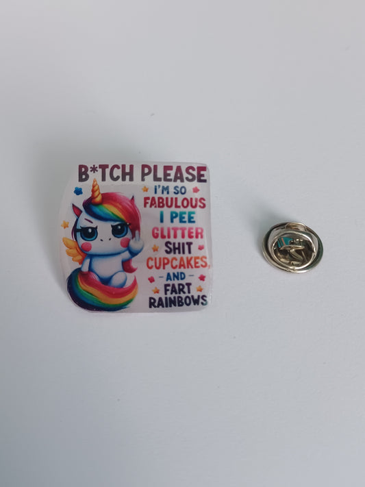 Pin Badge - Bitch Please Funny Offensive