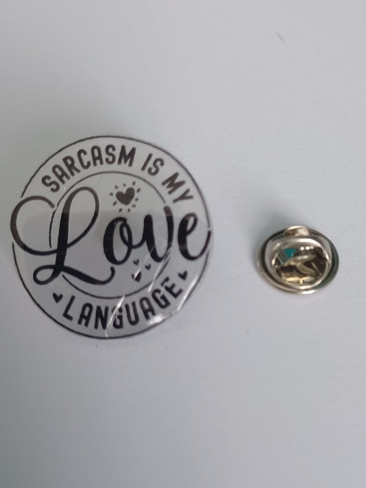 Pin Badge - Sarcasm is My Love Language