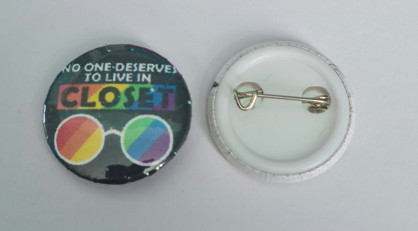 Button Badge - No One Deserves to Live in a Closet
