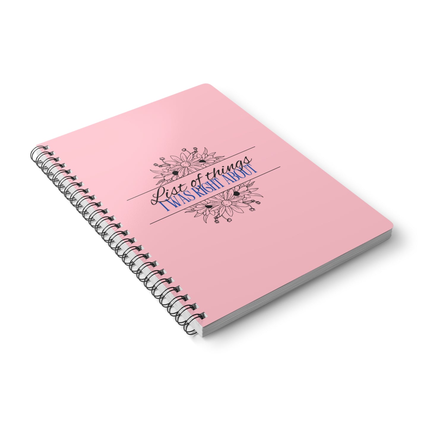 List of Things I was Right About Sassy Softcover Notebook, A5