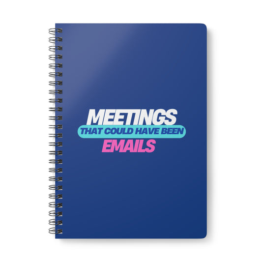 Meetings That Could Have Been Emails Softcover Notebook, A5